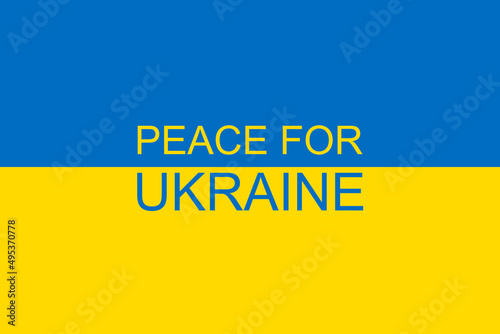 The national flag of Ukraine is blue-yellow and the text peace for Ukraine as a background, stop the war, free people of Ukrainians