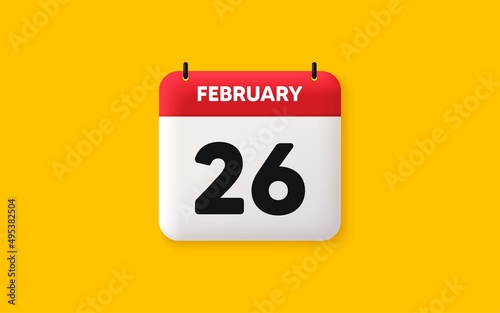 Calendar date 3d icon. 26th day of the month icon. Event schedule date. Meeting appointment time. Agenda plan, February month schedule 3d calendar and Time planner. 26th day day reminder. Vector