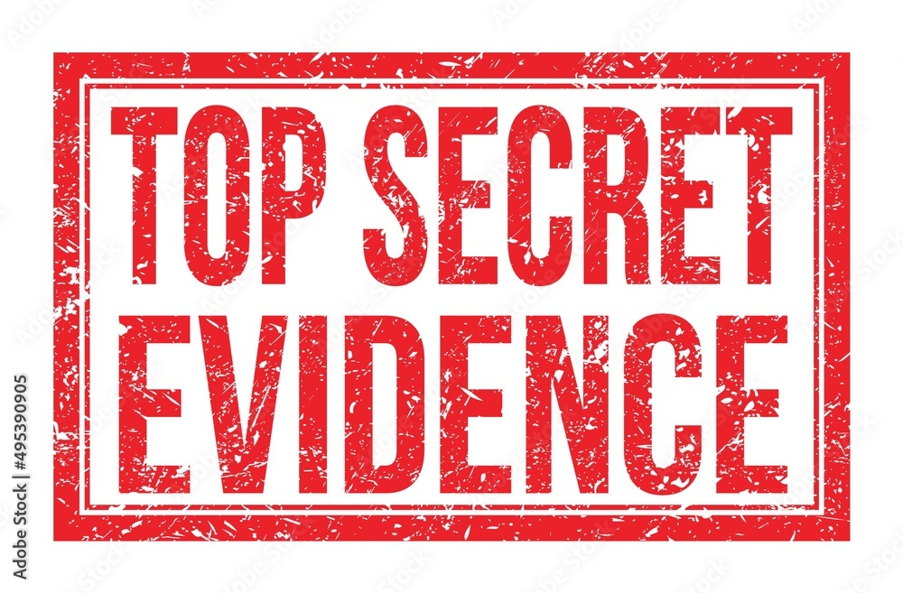 TOP SECRET EVIDENCE, words on red rectangle stamp sign TOP SECRET EVIDENCE, words on red rectangle stamp sign