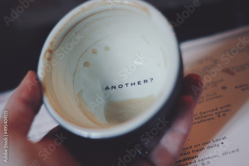 Empty cup of coffee, want another?