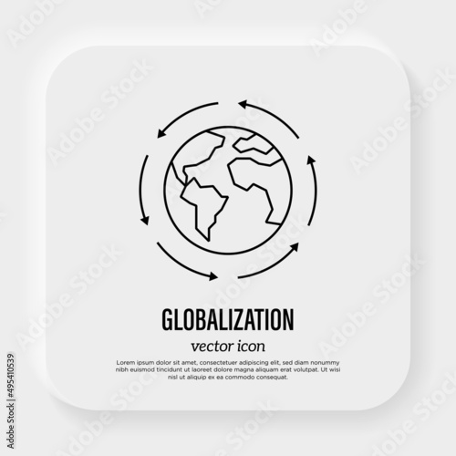 Globalization, arrows around the planet. Thin line icon. International business, worldwide distribution, logistic transportation. Overconsumption. Vector illustration.