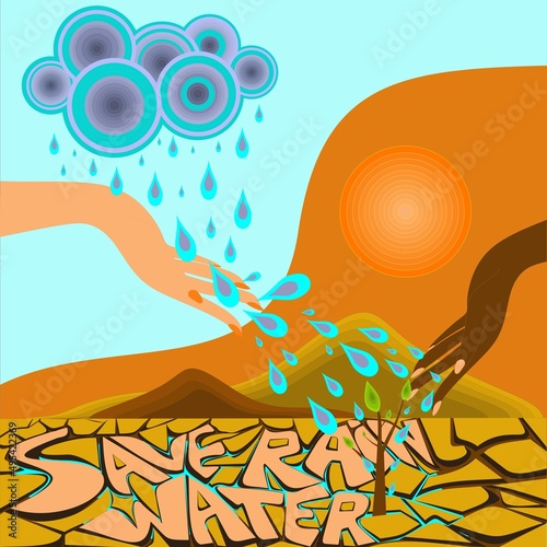 Water is life. Save Rainwater harvesting. Solution to water crisis concept