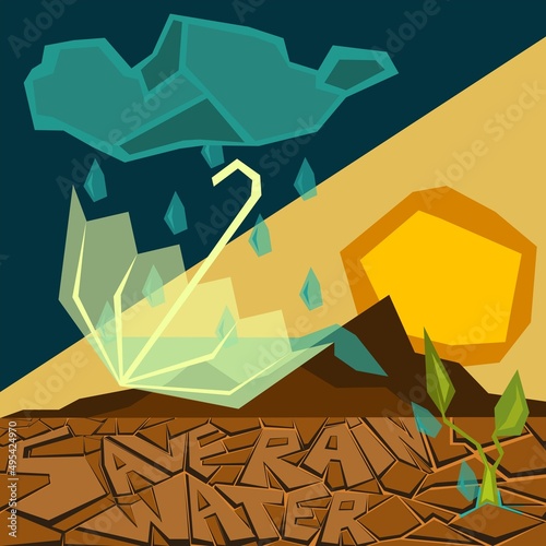 Water is life. Save Rainwater harvesting. Solution to water crisis concept