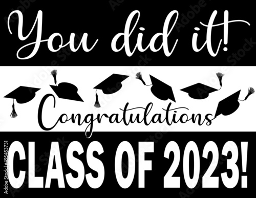 Congratulations Class of 2023 You did it!