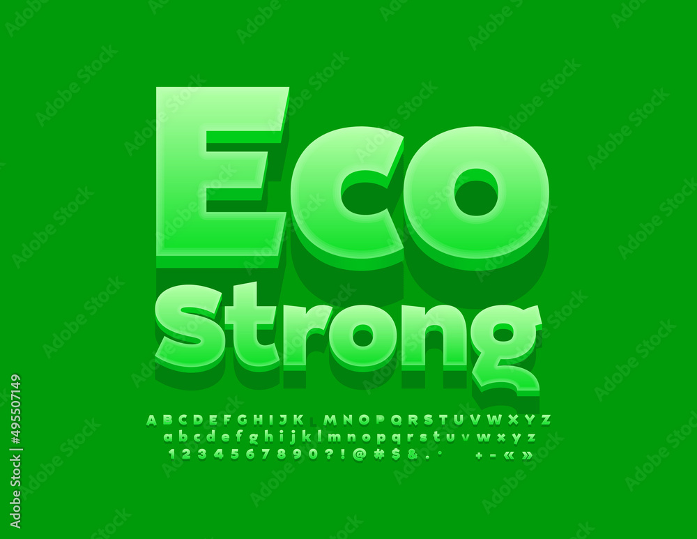 Vector concept template Eco Strong. 3D Green Font. Creative Alphabet Letters, Numbers and Symbols set Vector concept template Eco Strong. 3D Green Font. Creative Alphabet Letters, Numbers and Symbols set