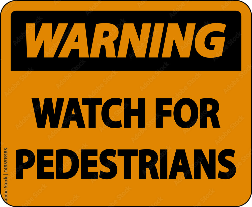 Fototapeta premium Warning Watch For Pedestrians Label Sign On White Background