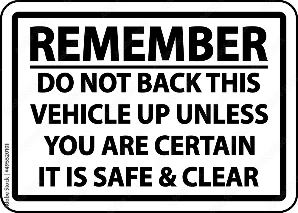 Do Not Back Up Unless Clear Label Sign On White Background