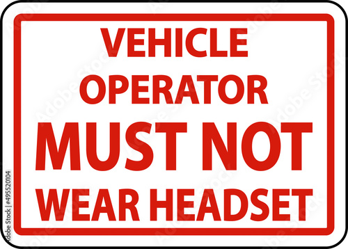 Must Not Wear Headset Label Sign On White Background