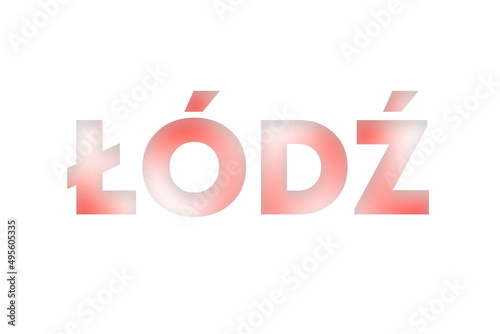 Lodz lettering decorated with white and red blurred gradient. Illustration on white, cut out clipart elements for design decoration, sticker, t-shirt print, banner, apps, web