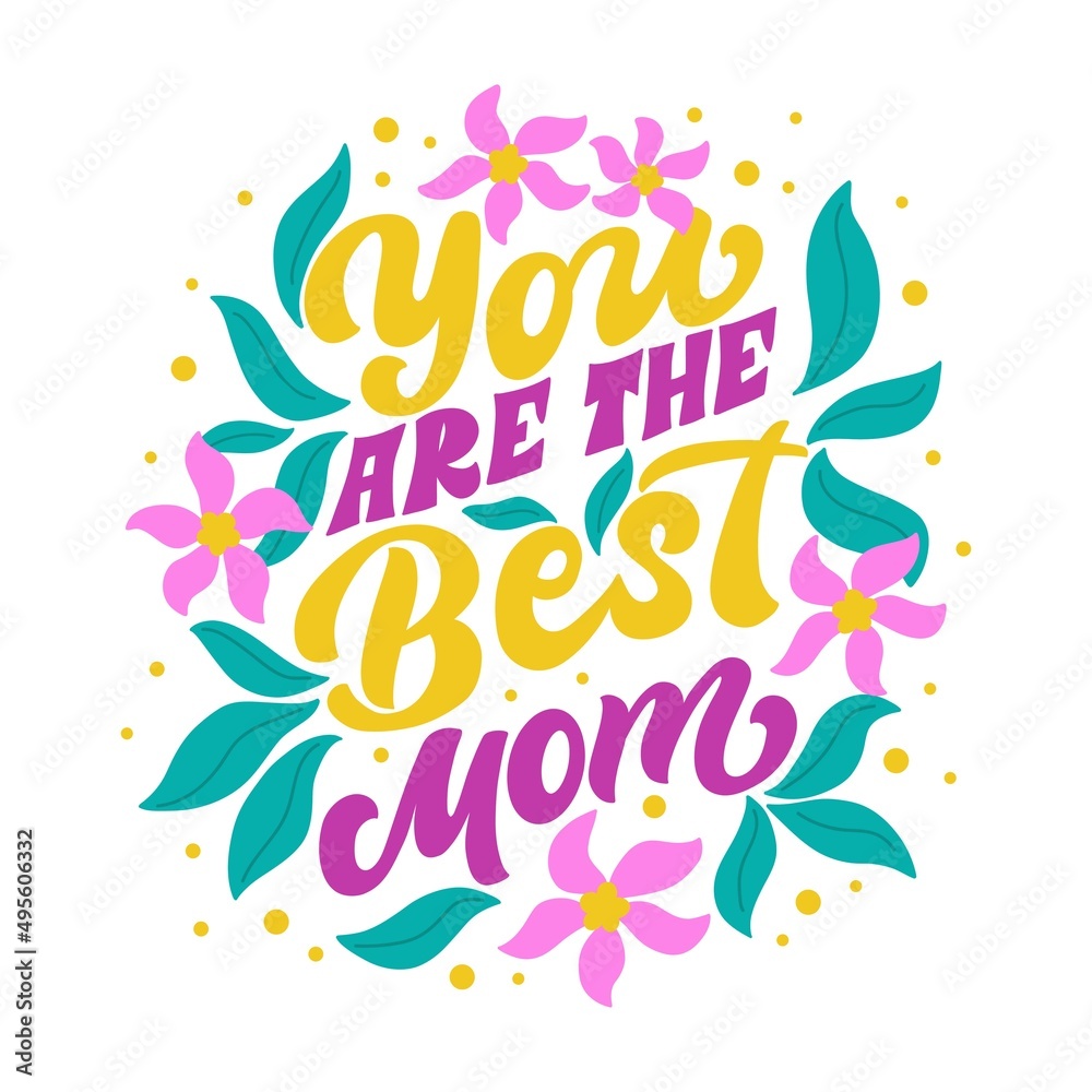 Calligraphy lettering slogan about Mother - You are the best mom - for flyer and print design. Color vector illustration template banner, poster greeting postcard. On a white  background.