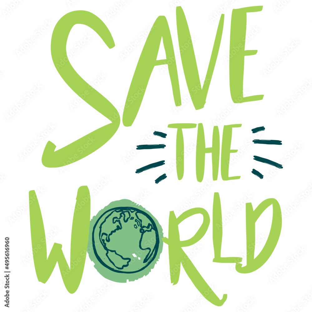 Save the world, Save the planet, ecology, Day of earth, lettering, Green