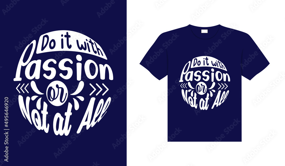 Do it with passion or not at all Typography T-shirt Design
