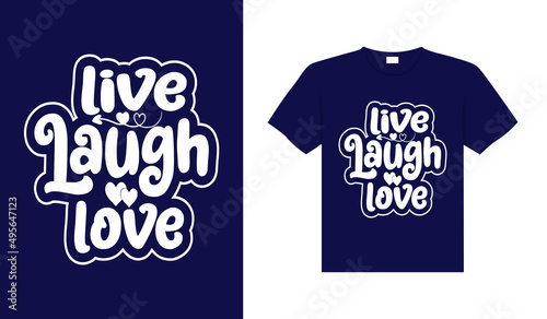 Live laugh love Typography T-shirt Design