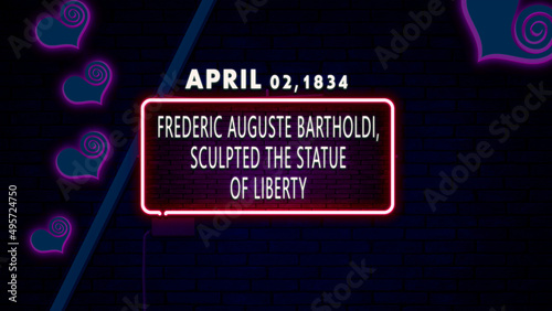 April 02, 1834 - Frederic Auguste Bartholdi, sculpted the Statue of Liberty, brithday noen text effect on bricks background photo