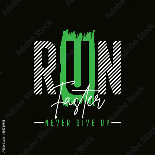 run faster quote t-shirt design, run faster typography t-shirt design, Urban style t-shirt design, Motivational typography t-shirt design