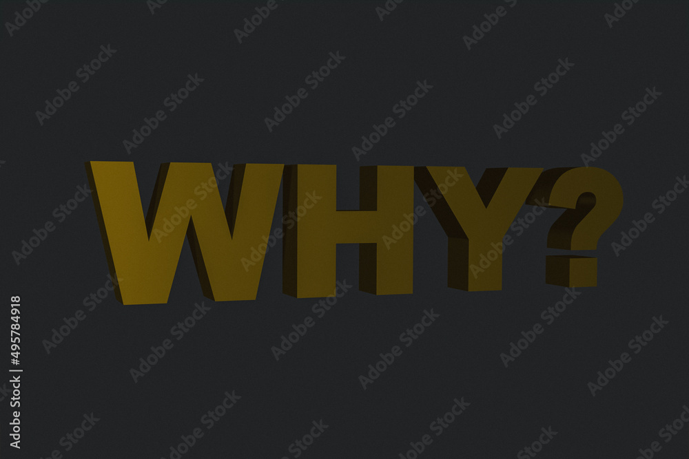 Why? Why question mark - business Concept Why? Why question mark - business Concept