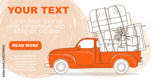 Moving poster and a place for your text. A red truck transports things in boxes and furniture to a new house. Vector illustration in doodle style.