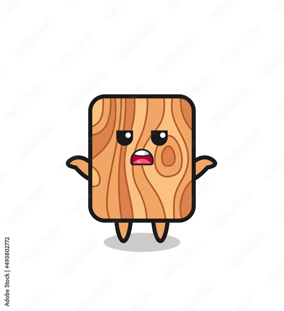 plank wood mascot character saying I do not know