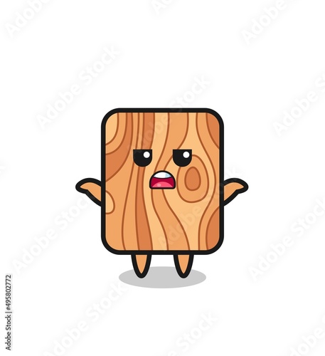 plank wood mascot character saying I do not know