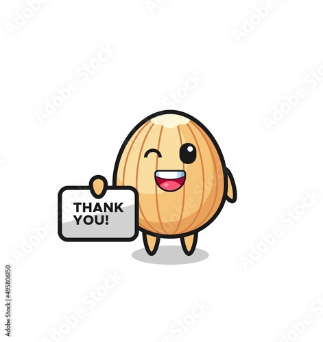the mascot of the almond holding a banner that says thank you
