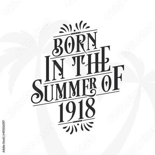 Born in the summer of 1918, Calligraphic Lettering birthday quote