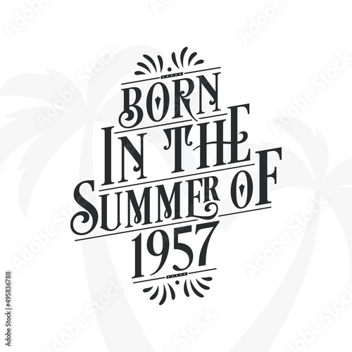 Born in the summer of 1957, Calligraphic Lettering birthday quote