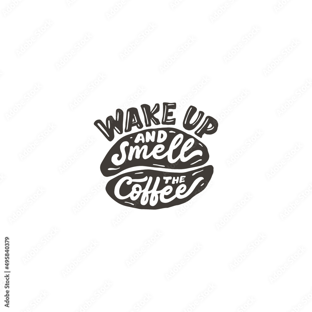 Hand lettering typography design, coffee quote in bean shape, wake up and smile the coffee