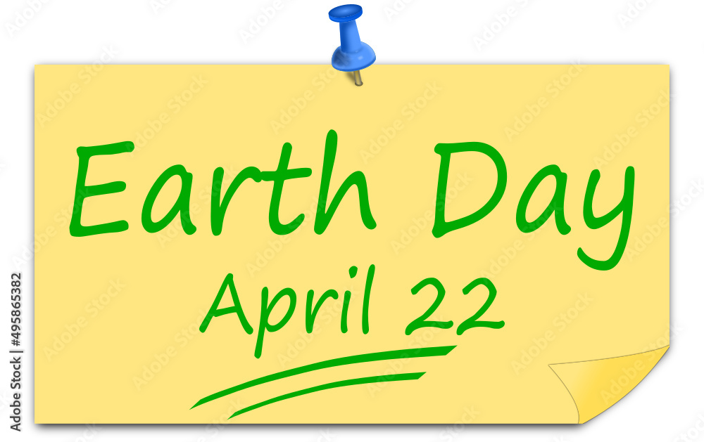 Earth Day on a sticky note - 22 April - illustration Earth Day on a sticky note - 22 April - illustration