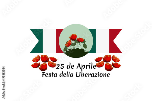 Translation: April 25, Liberation Day. National Day of Italy Vector Illustration. Suitable for greeting card, poster and banner. 