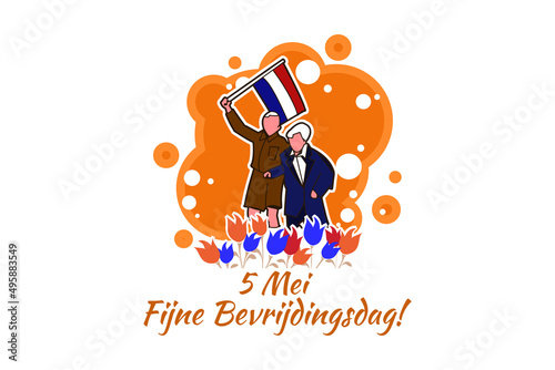 Translation: May 5, Happy Liberation Day. Liberation Day (Bevrijdingsdag) of Netherland vector illustration. Suitable for greeting card, poster and banner.  