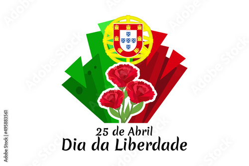 Translation: April 25, Freedom Day of Portugal. National Day of Portugal Vector Illustration. Suitable for greeting card, poster and banner. 