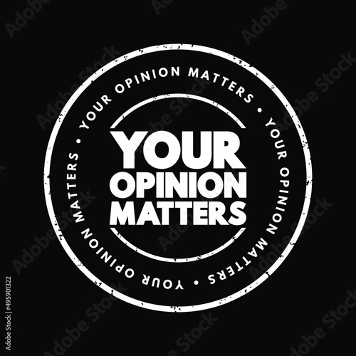 Your Opinion Matters text stamp, concept background