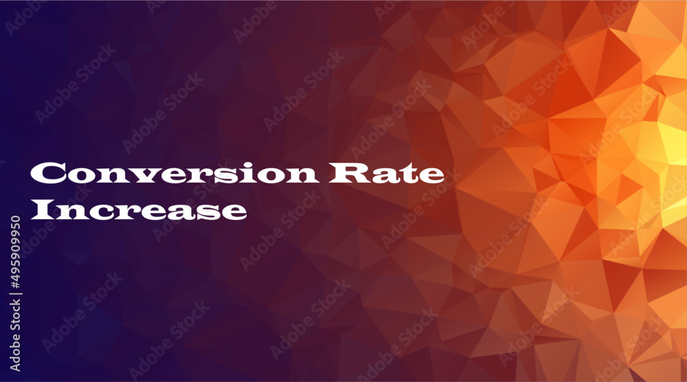 Conversion rate Increase. Concept based background