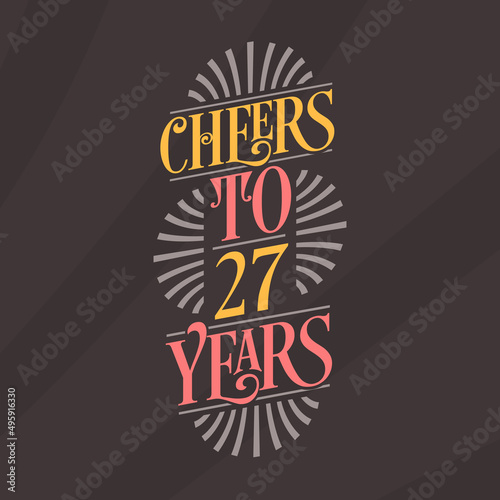 Cheers to 27 years  27th birthday celebration