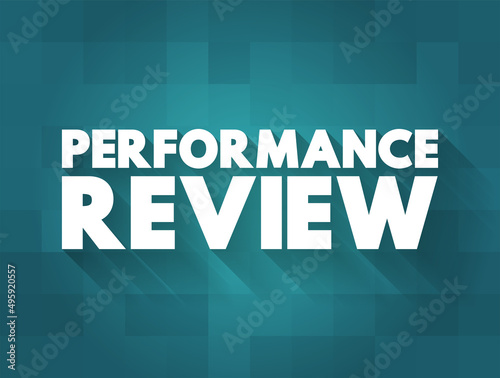 Performance Review - formal assessment in which a manager evaluates an employee's work performance, text concept background