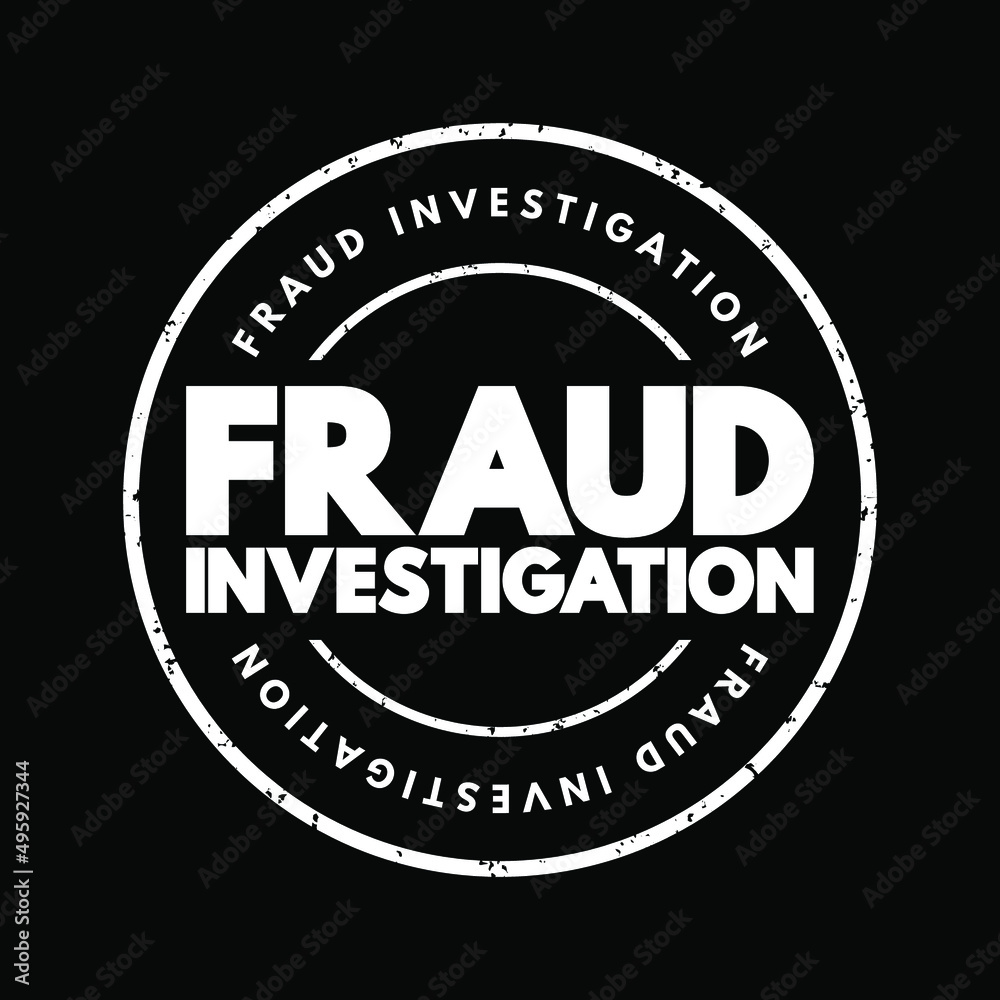 Fraud Investigation - examining evidence to determine if a fraud occurred, text concept stamp