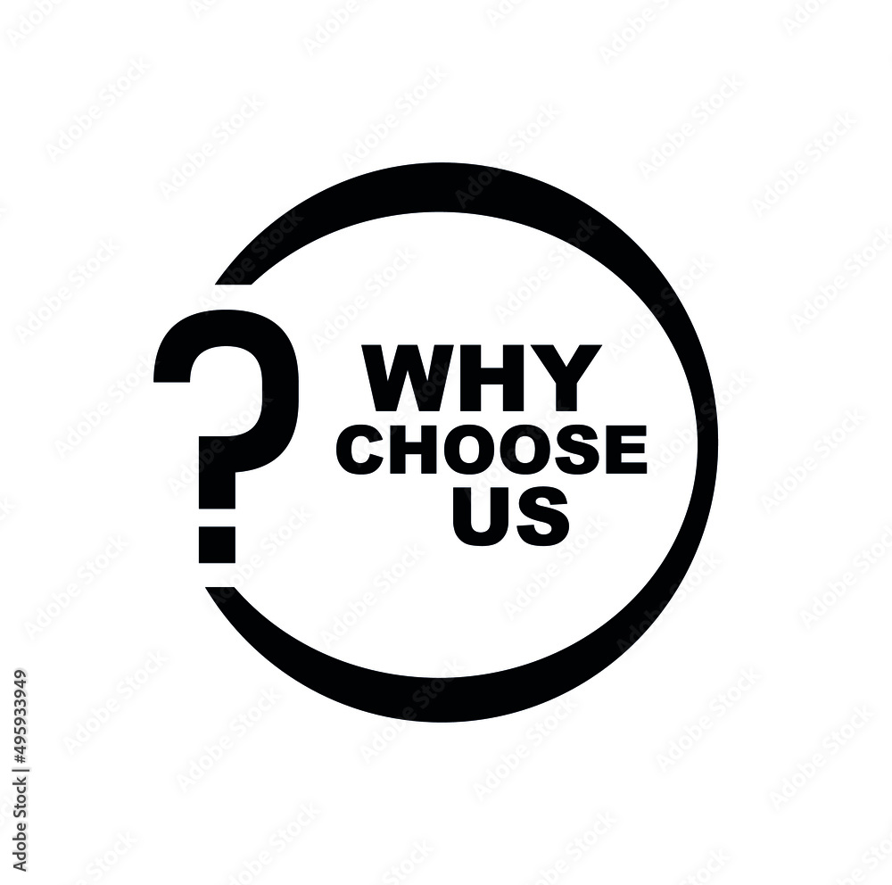 why choose us sign on white background	