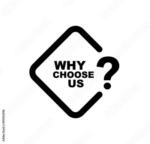 why choose us sign on white background	