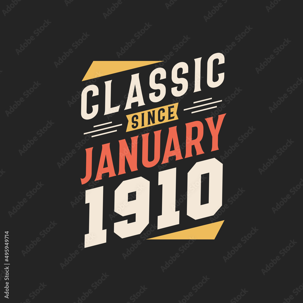 Classic Since January 1910. Born in January 1910 Retro Vintage Birthday