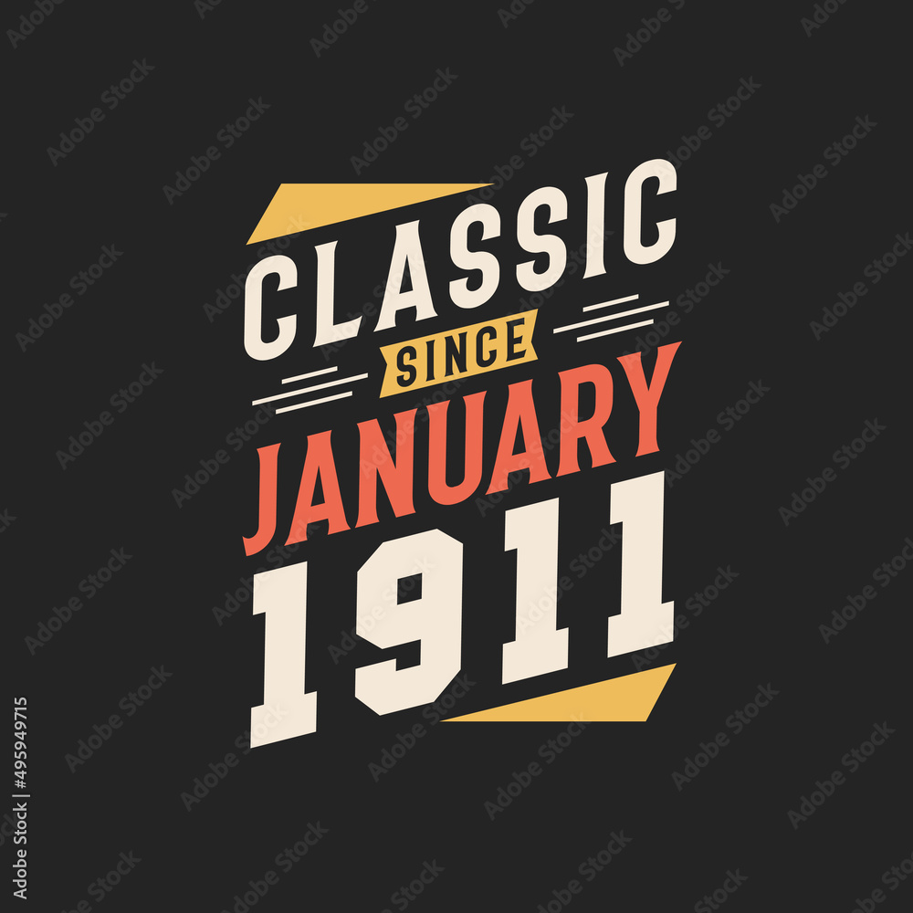 Classic Since January 1911. Born in January 1911 Retro Vintage Birthday