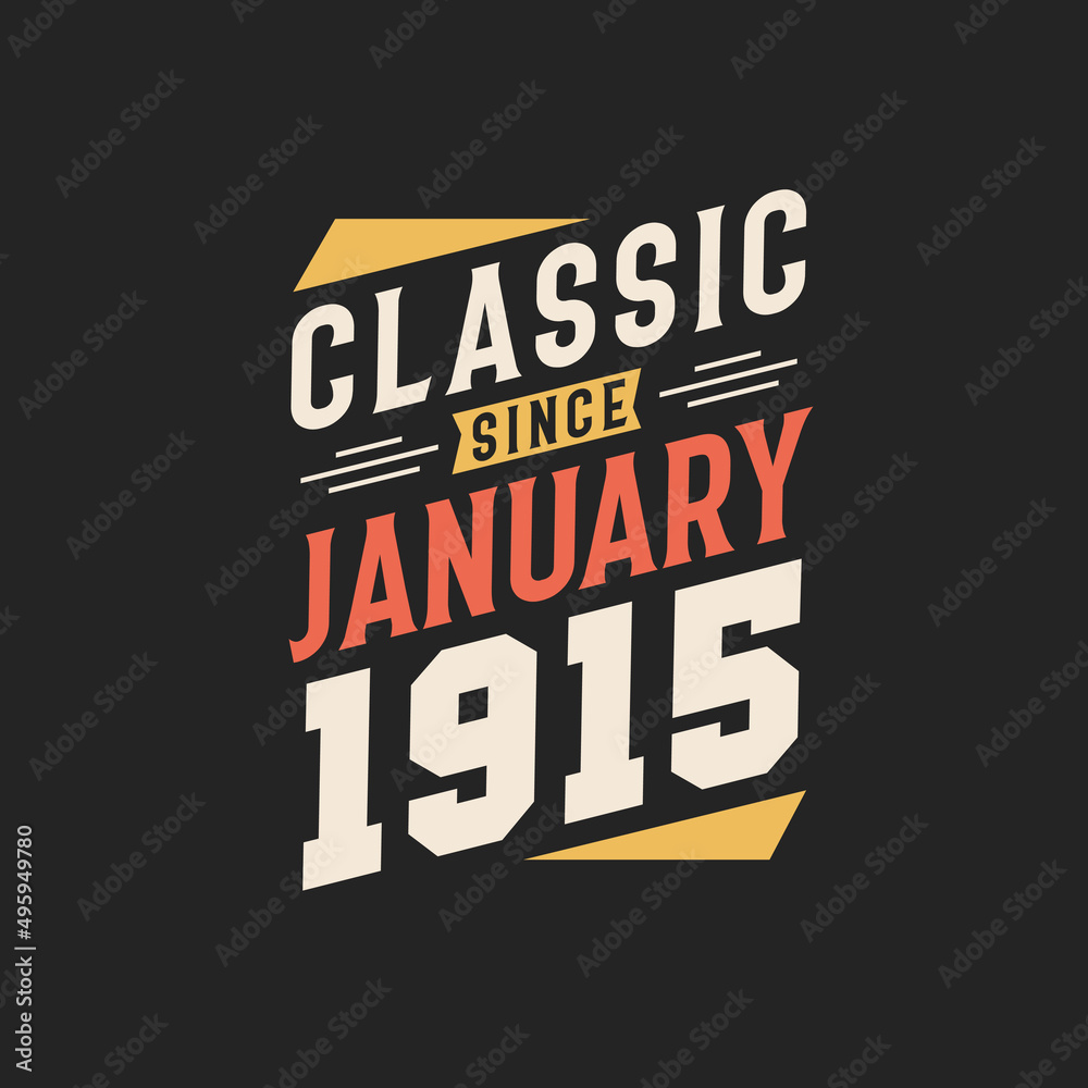 Classic Since January 1915. Born in January 1915 Retro Vintage Birthday