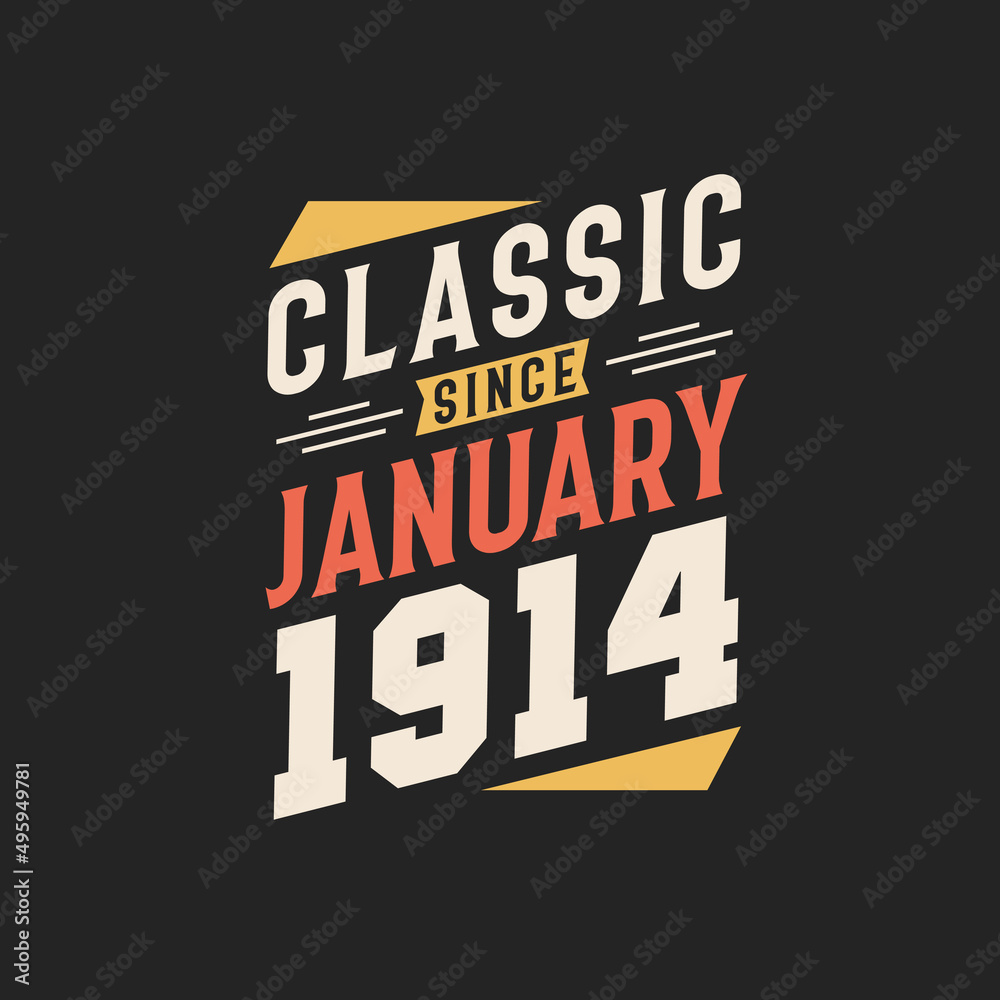 Classic Since January 1914. Born in January 1914 Retro Vintage Birthday