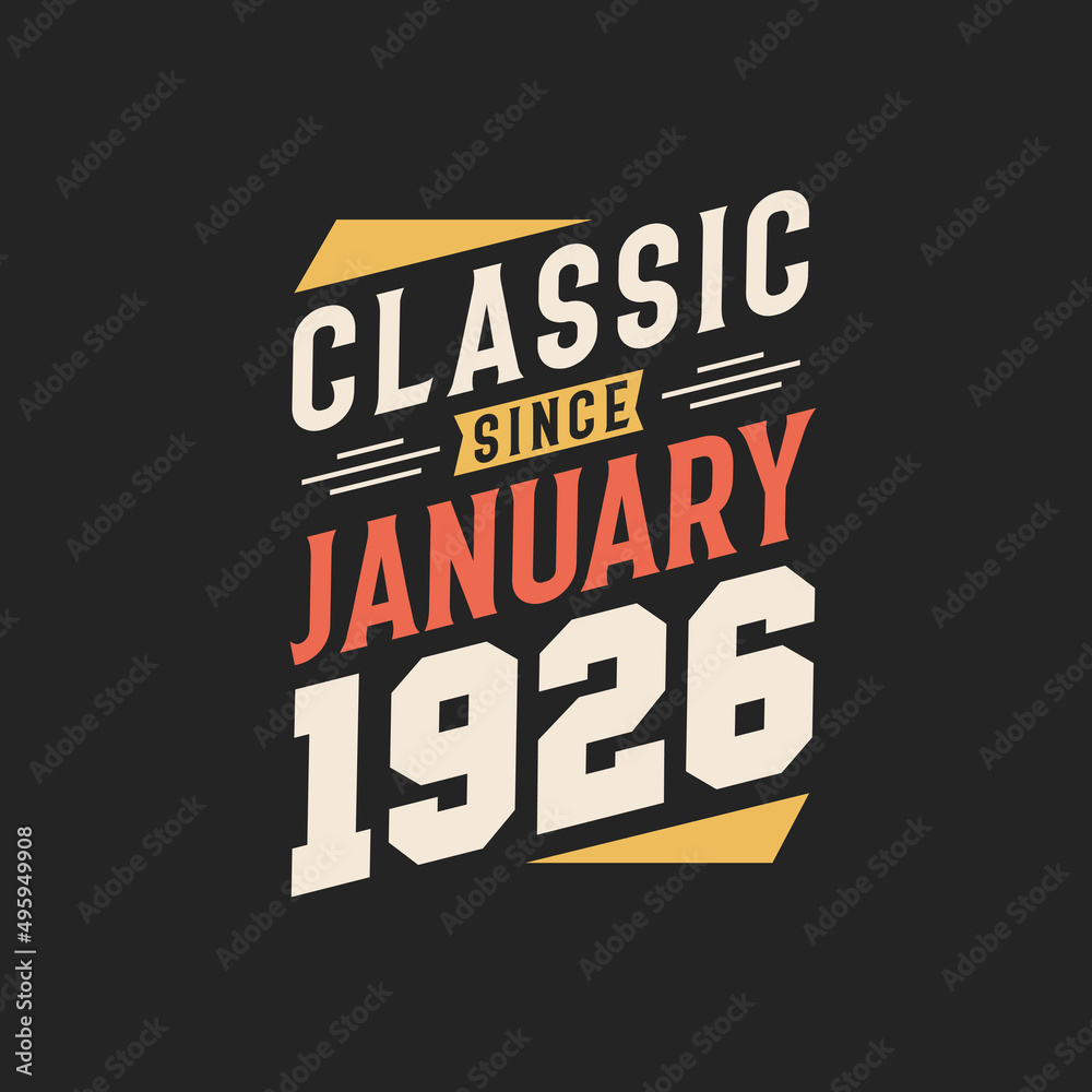 Classic Since January 1926. Born in January 1926 Retro Vintage Birthday Classic Since January 1926. Born in January 1926 Retro Vintage Birthday
