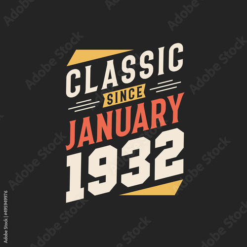 Classic Since January 1932. Born in January 1932 Retro Vintage Birthday