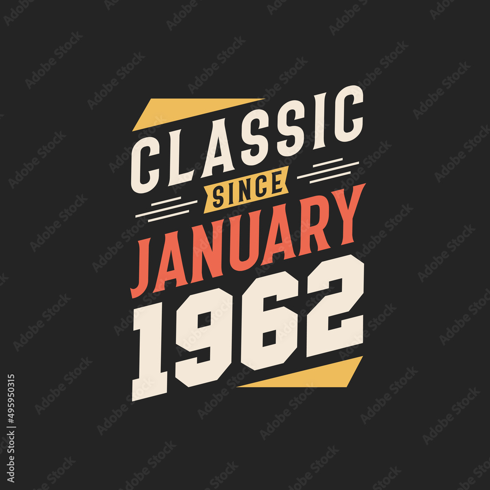 Classic Since January 1962. Born in January 1962 Retro Vintage Birthday