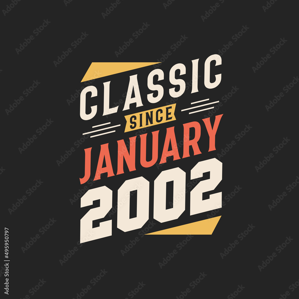 Classic Since January 2002. Born in January 2002 Retro Vintage Birthday