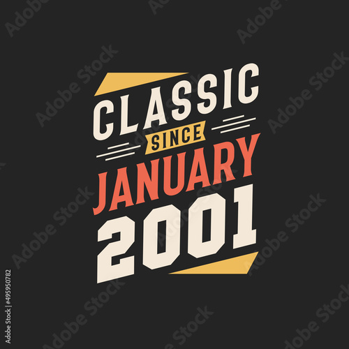 Classic Since January 2001. Born in January 2001 Retro Vintage Birthday