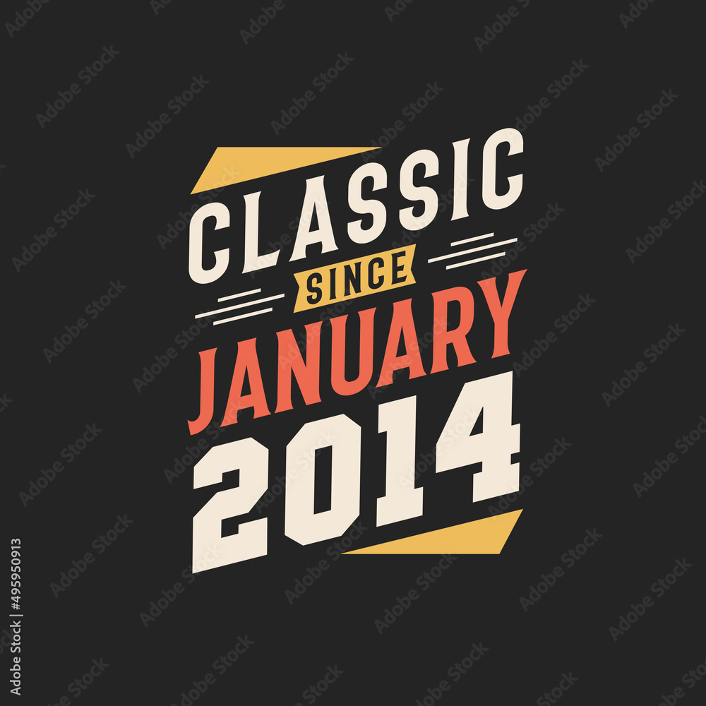Classic Since January 2014. Born in January 2014 Retro Vintage Birthday