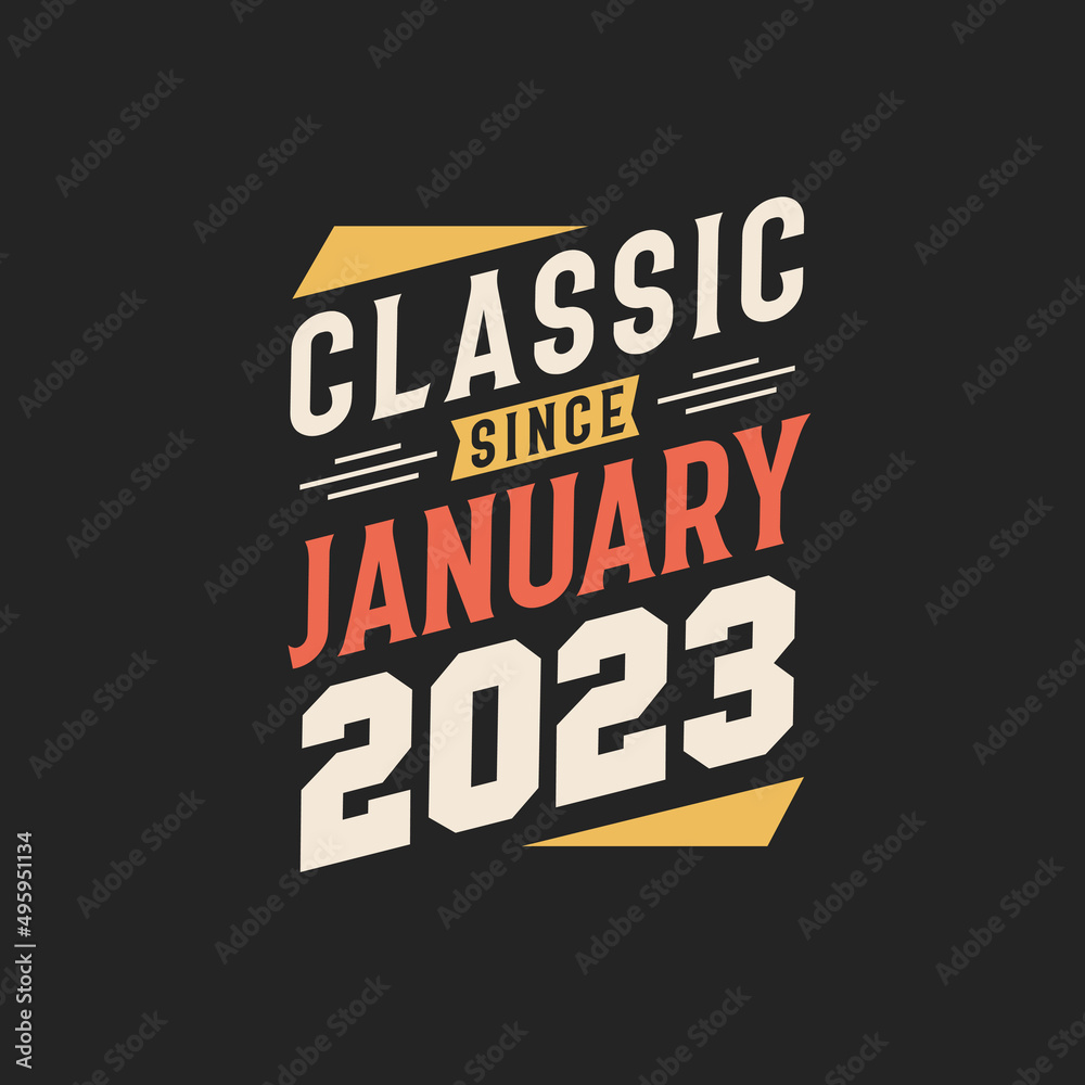 Classic Since January 2023. Born in January 2023 Retro Vintage Birthday