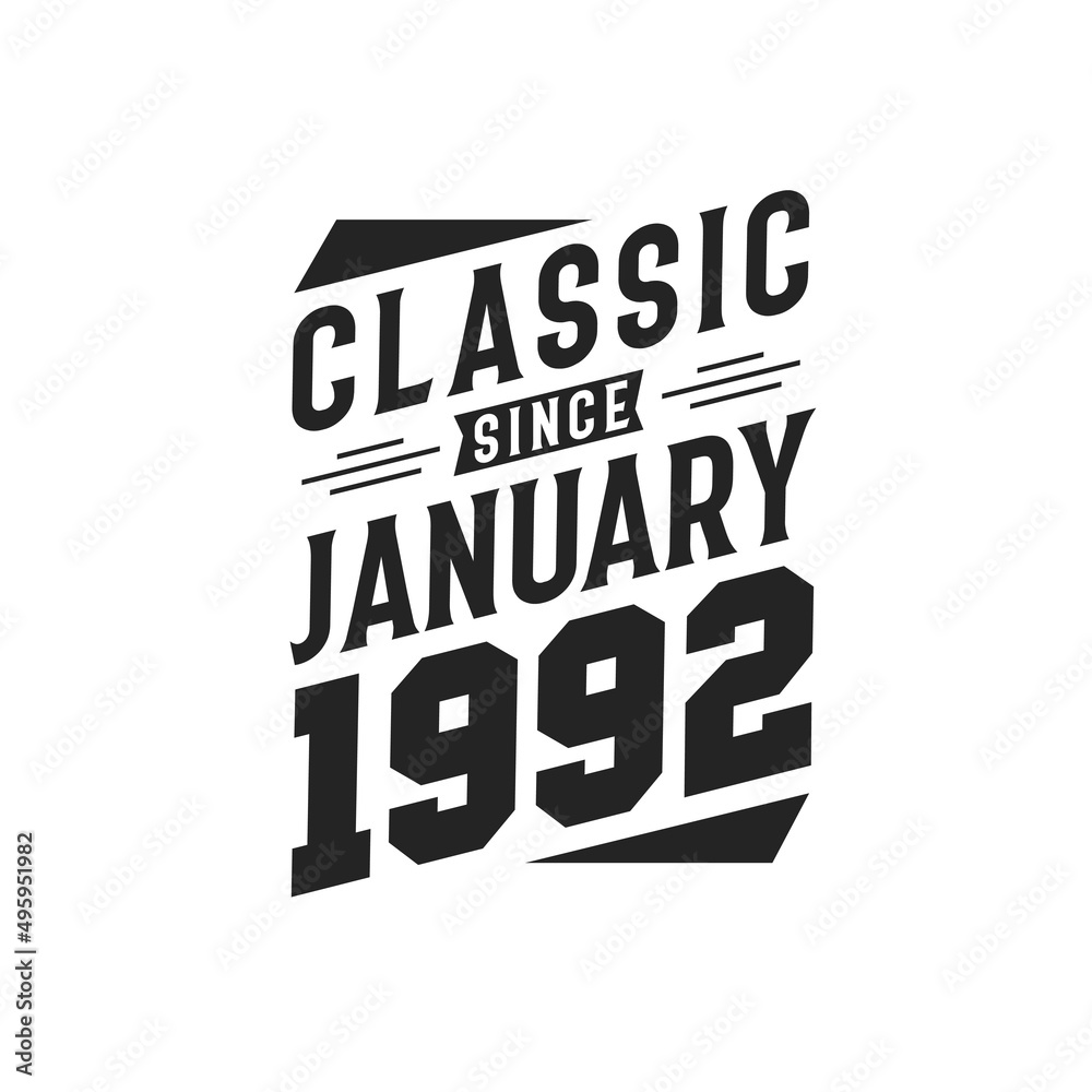 Born in January 1992 Retro Vintage Birthday, Classic Since January 1992